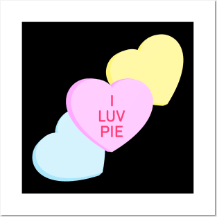 Conversation Hearts - I Luv Pie - Valentines Day Posters and Art